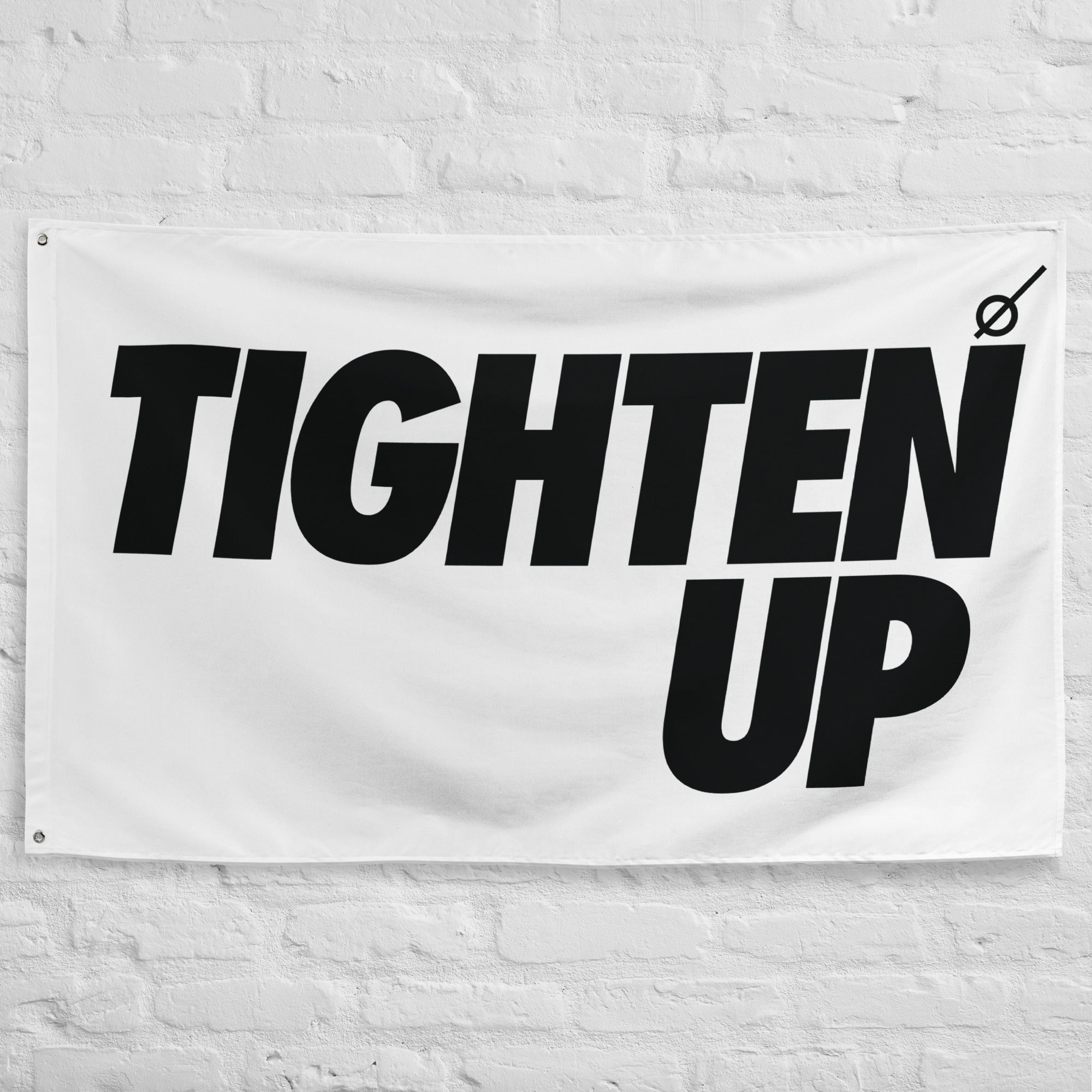 TIGHTEN UP - Flag