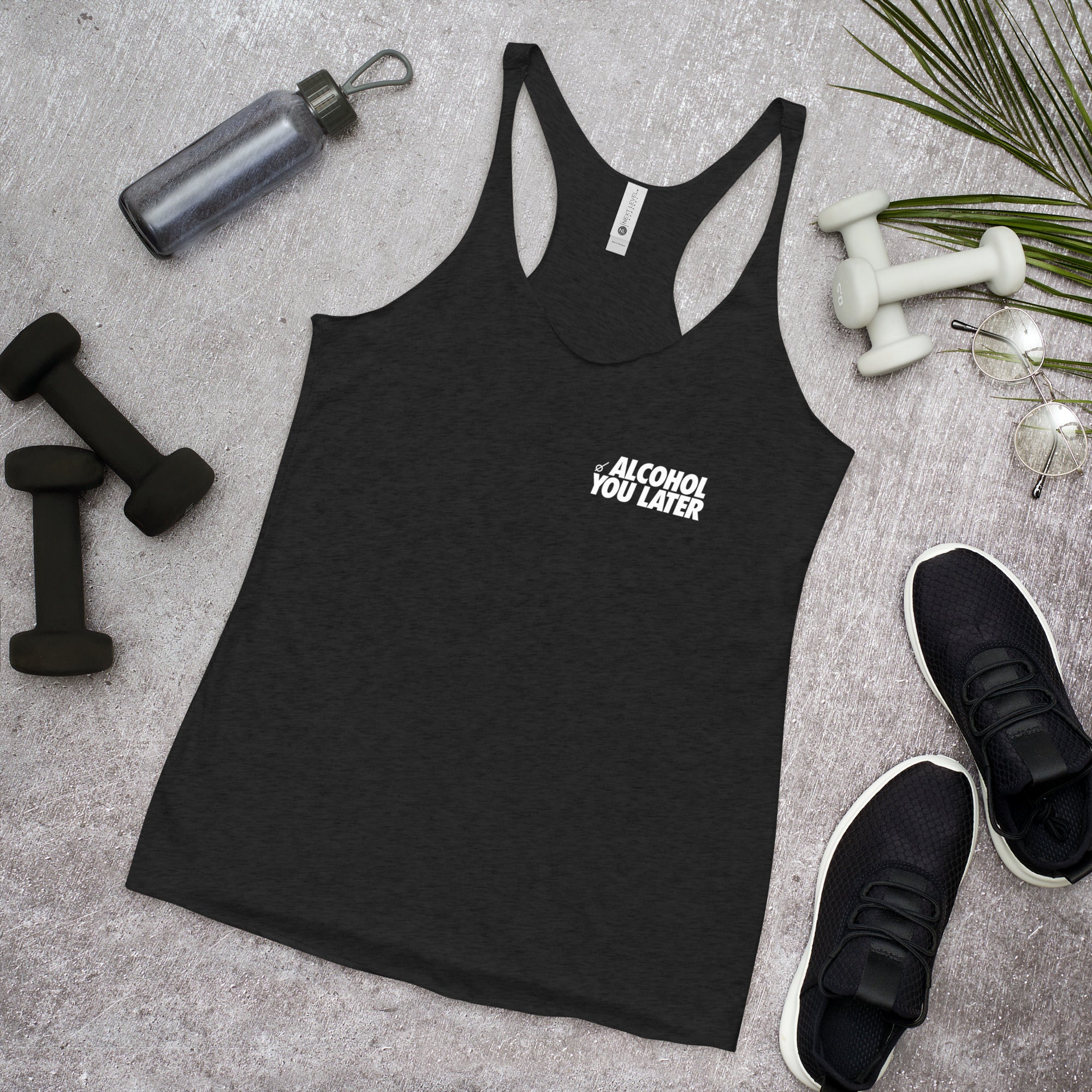 ALCOHOL YOU LATER - Racerback
